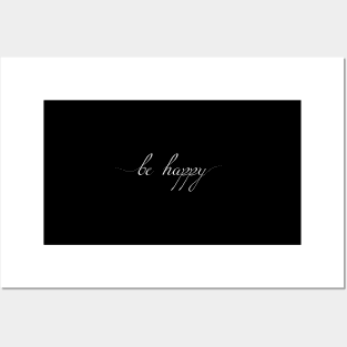 Be Happy Nice Elegant Cute Trendy Quote For Good Vibes Posters and Art